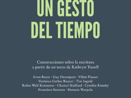 Un gesto del tiempo | Construcciones sobre la escritura a partir de un texto de Kathryn Yusoff on Sale