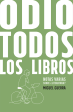 Odio todos los libros | Miguel Guerra Online