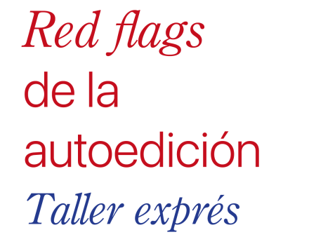 Red flags de la autoedición | Taller exprés Online