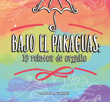 Bajo el paraguas: 19 relatos de orgullo | Antología Supply